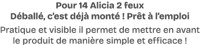 Pour 14 Alicia 2 feux D ball , c’est d j mont  ! Pr t   l’emploi Pratique et visible il permet de mettre en avant le...