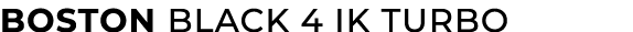 BOSTON BLACK 4 IK TURBO