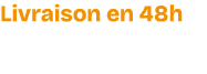 Livraison en 48h directement dans votre magasin