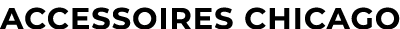 accessoires chicago