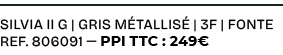Silvia II G | gris m tallis | 3F | fonte ref. 806091 — PPI TTC : 249€