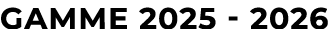 Gamme 2025 2026