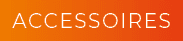 Accessoires