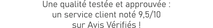 Une qualit test e et approuv e : un service client not  9,5/10 sur Avis V rifi s !