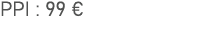 PPI : 99 €