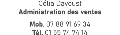 C lia Davoust Administration des ventes Mob. 07 88 91 69 34 T l. 01 55 74 74 14