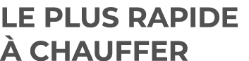 le plus rapide  chauffer
