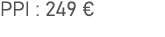 PPI : 249 €