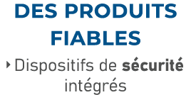 des produits fiables  Dispositifs de s curit int gr s