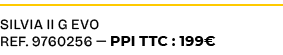 silvia ii g evo ref. 9760256 — PPI TTC : 199€