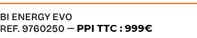 BI ENERGY EVO ref. 9760250 — PPI TTC : 999€
