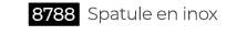 ￼ Spatule en inox 
