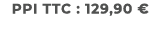 PPI TTC : 129,90 €