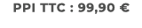 PPI TTC : 99,90 €
