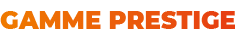Gamme prESTIGE