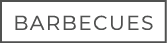 BARBECUES
