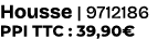 Housse | 9712186 PPI TTC : 39,90€