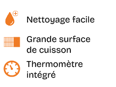 ￼,Nettoyage facile,￼,Grande surface de cuisson,￼,Thermom tre int gr 