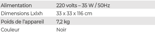 Alimentation,220 volts – 35 W / 50Hz,Dimensions Lxlxh,33 x 33 x 116 cm,Poids de l’appareil,7,2 kg,Couleur,Noir