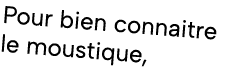Pour bien connaitre le moustique, 