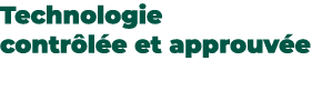 Technologie contr l e et approuv e