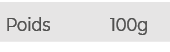Poids 100g