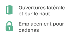 ￼,Ouvertures lat rale et sur le haut,￼,Emplacement pour cadenas