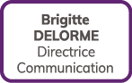 Brigitte DELORME Directrice Communication