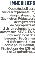 Immobiliers Oppid a, bailleurs sociaux et promoteurs, diagnostiqueurs, G om tres, R dacteurs de r glements de copropr...