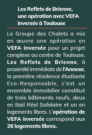 Les Reflets de Brienne, une op ration avec VEFA invers e  Toulouse Le Groupe des Chalets a mis en  uvre une op ratio...