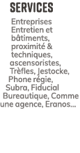 services Entreprises Entretien et b timents, proximit & techniques, ascensoristes, Tr fles, Jestocke, Phone r gie, S...